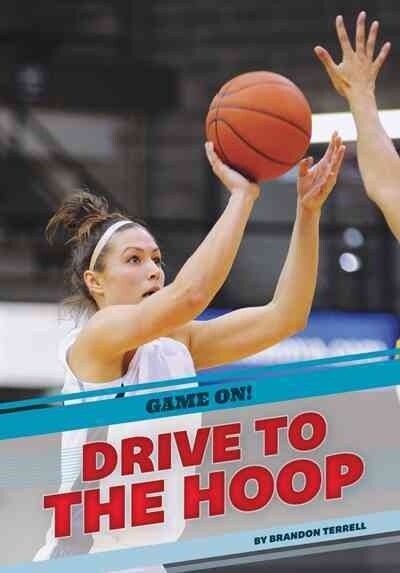 Drive to the Hoop (Hardcover)