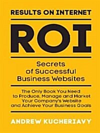 Results on Internet (Roi): Secrets of Successful Business Websites (Paperback)