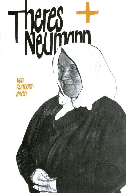 Theres Neumann Von Konnersreuth: Ein Lebensbild Nach Authentischen Berichten, Tagebuchern Und Dokumenten (Paperback, 13)