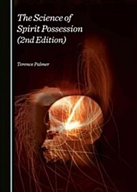 The Science of Spirit Possession (2nd Edition) (Hardcover, Unabridged ed)