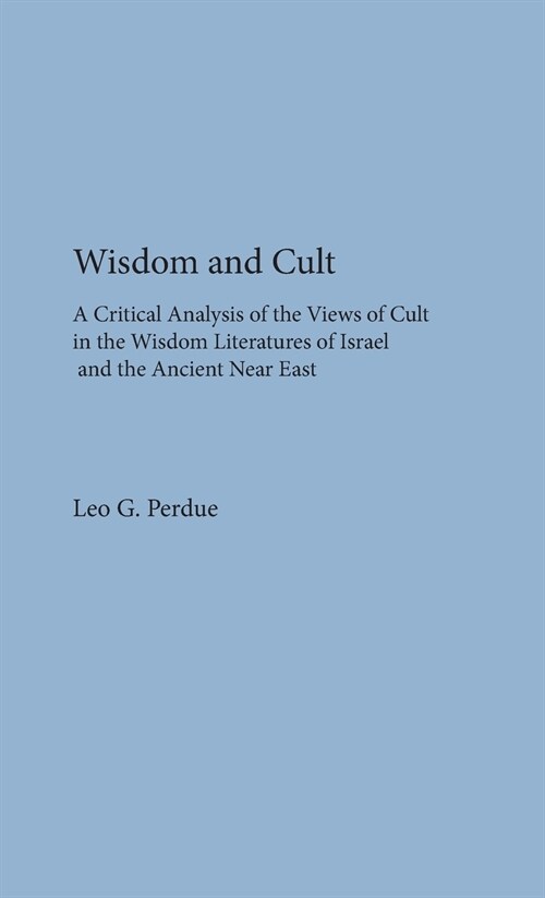 Wisdom and Cult: A Critical Analysis of the Views of Cult (Hardcover)