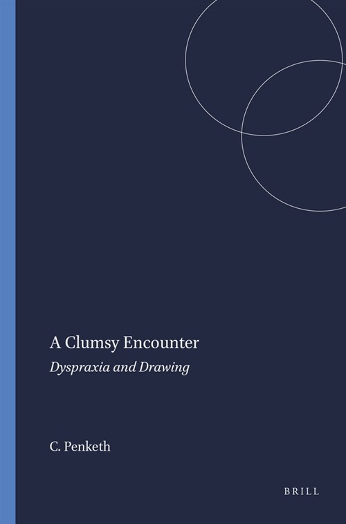 A Clumsy Encounter: Dyspraxia and Drawing (Paperback)