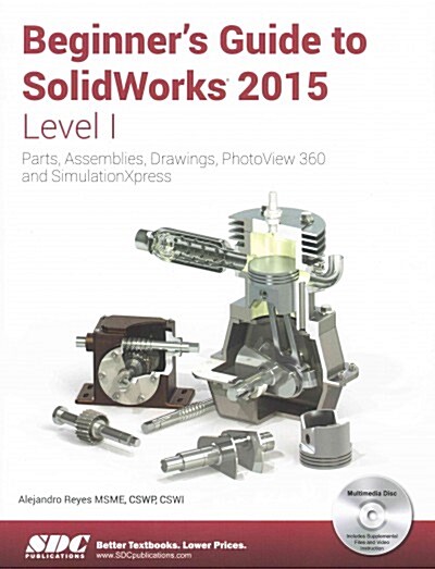 Beginners Guide to SolidWorks 2015 - Level I (Paperback, CD-ROM)