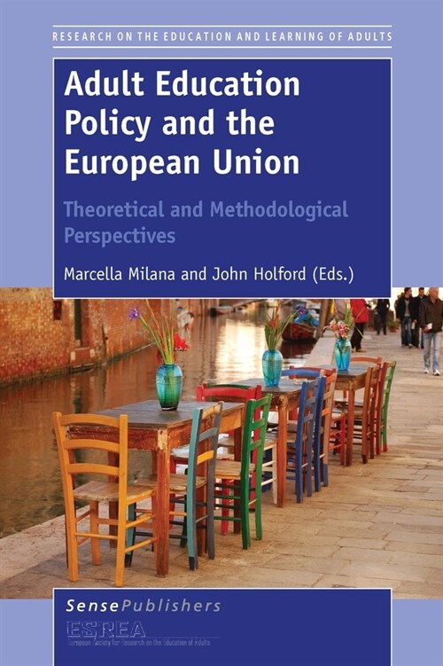 Adult Education Policy and the European Union: Theoretical and Methodological Perspectives (Paperback)