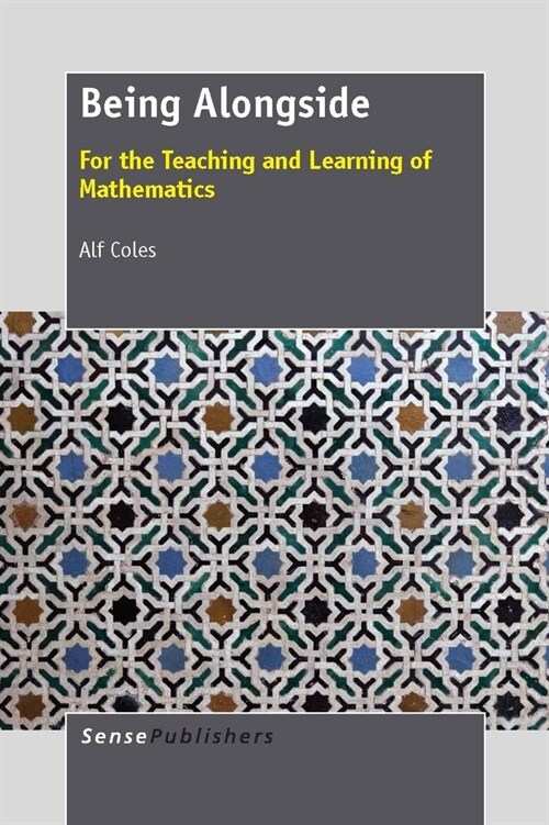 Being Alongside: For the Teaching and Learning of Mathematics (Paperback)