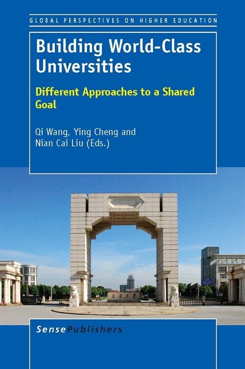 Building World-Class Universities: Different Approaches to a Shared Goal (Hardcover)