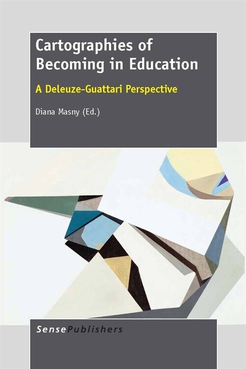 Cartographies of Becoming in Education: A Deleuze-Guattari Perspective (Hardcover)