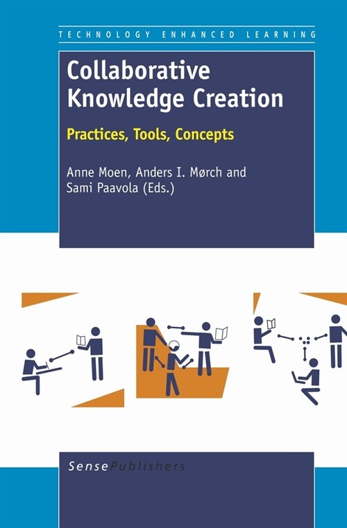 Collaborative Knowledge Creation: Practices, Tools, Concepts (Paperback)