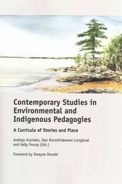 Contemporary Studies in Environmental and Indigenous Pedagogies: A Curricula of Stories and Place (Paperback)