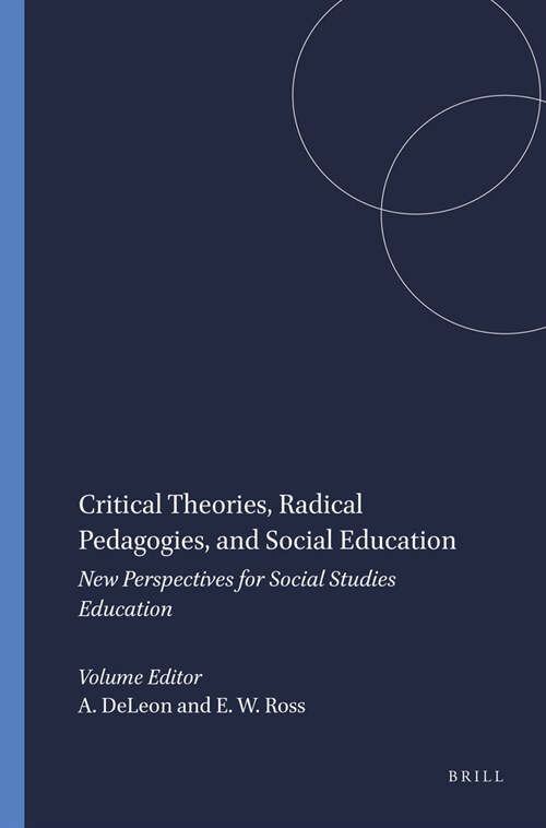 Critical Theories, Radical Pedagogies, and Social Education: New Perspectives for Social Studies Education (Hardcover)
