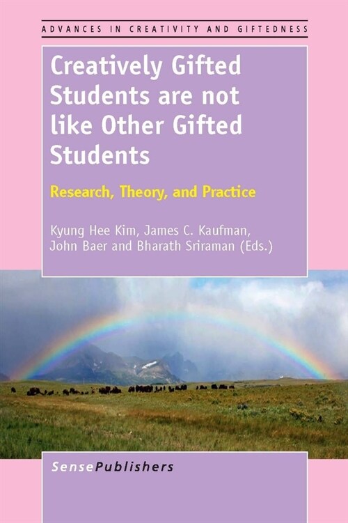 Creatively Gifted Students Are Not Like Other Gifted Students: Research, Theory, and Practice (Hardcover)