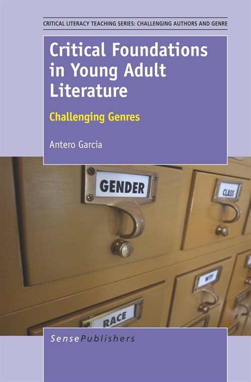 Critical Foundations in Young Adult Literature: Challenging Genres (Hardcover)
