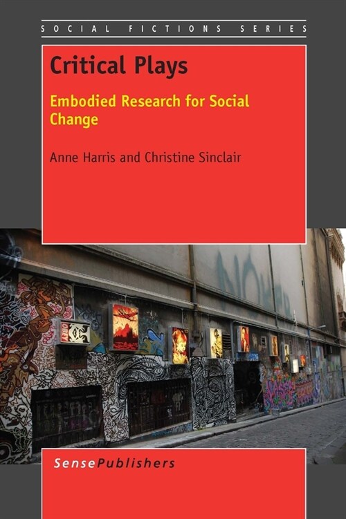 Critical Plays: Embodied Research for Social Change (Paperback)