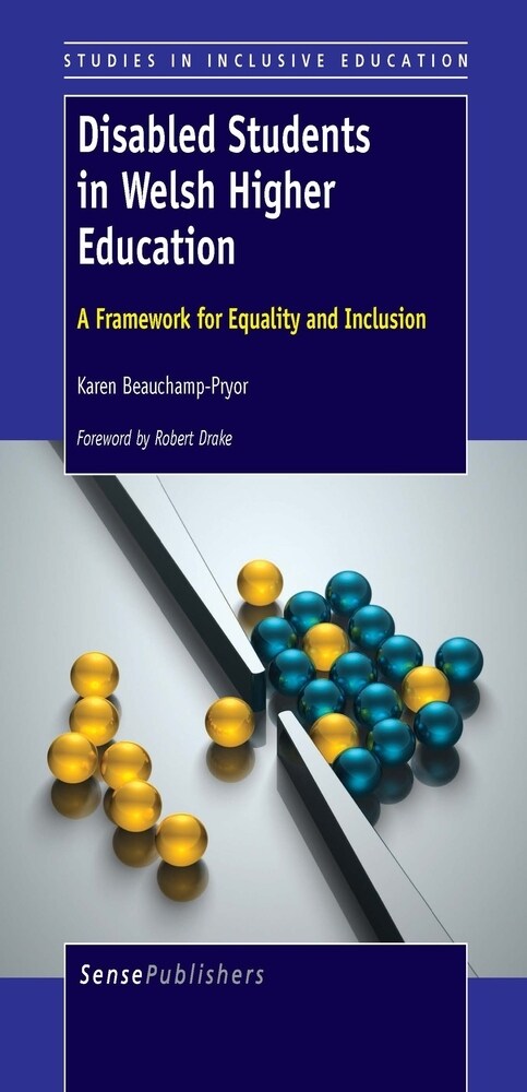 Disabled Students in Welsh Higher Education: A Framework for Equality and Inclusion (Hardcover)