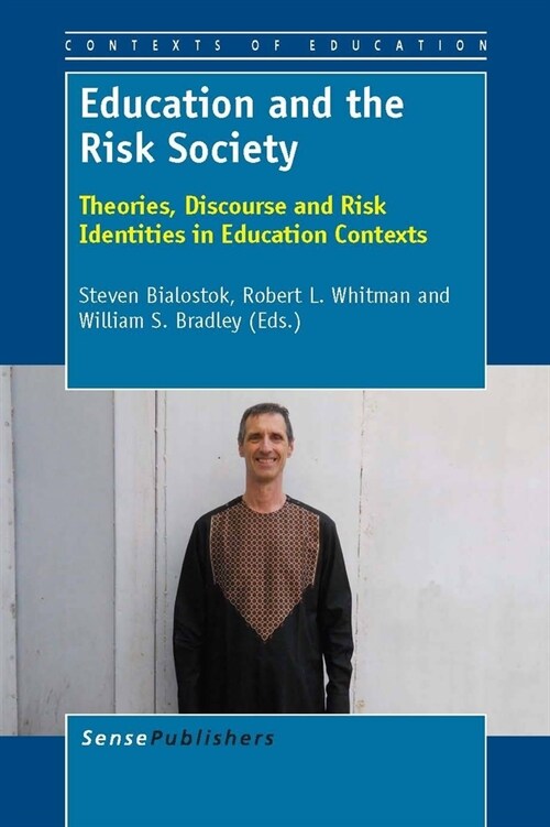 Education and the Risk Society: Theories, Discourse and Risk Identities in Education Contexts (Hardcover)