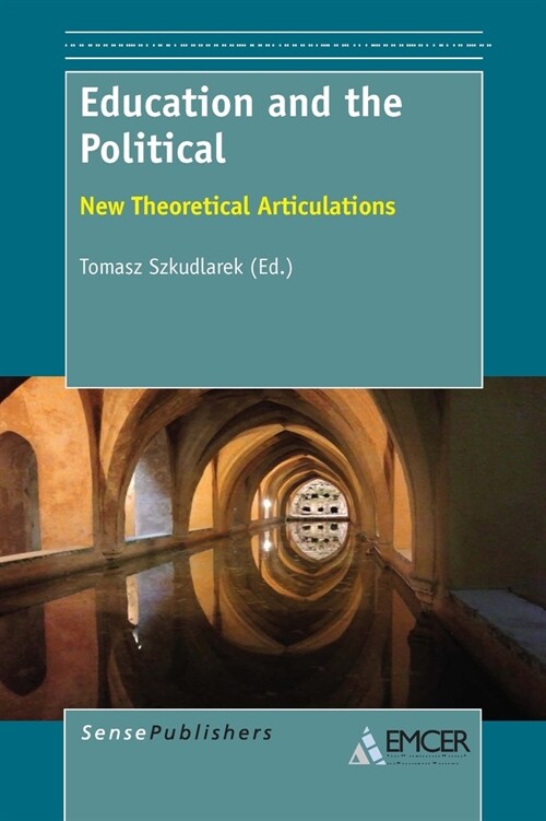 Education and the Political: New Theoretical Articulations (Hardcover)