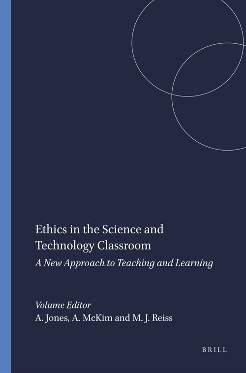 Ethics in the Science and Technology Classroom: A New Approach to Teaching and Learning (Hardcover)