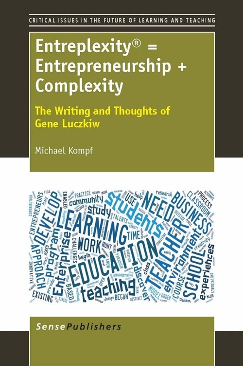 Entreplexity(r) = Entrepreneurship + Complexity: The Writing and Thoughts of Gene Luczkiw (Paperback)