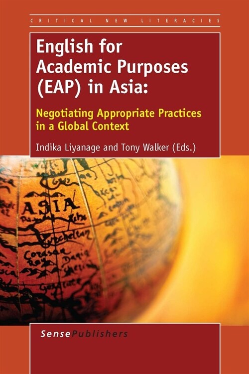 English for Academic Purposes (Eap) in Asia: Negotiating Appropriate Practices in a Global Context (Paperback, 2)