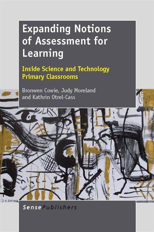 Expanding Notions of Assessment for Learning: Inside Science and Technology Primary Classrooms (Hardcover)