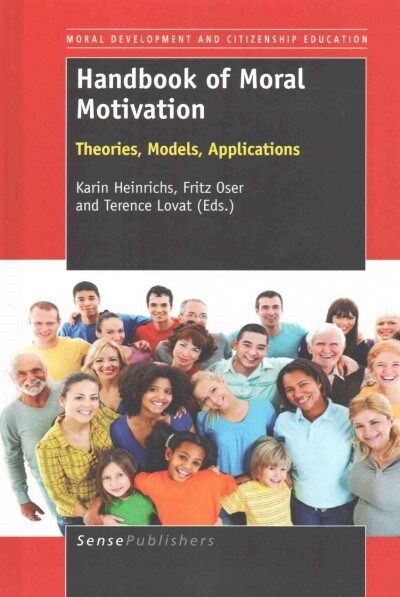 Handbook of Moral Motivation: Theories, Models, Applications (Hardcover)