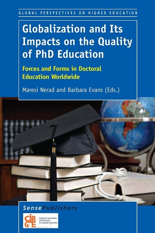 Globalization and Its Impacts on the Quality of PhD Education: Forces and Forms in Doctoral Education Worldwide (Hardcover)