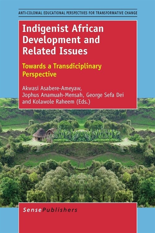 Indigenist African Development and Related Issues: Towards a Transdisciplinary Perspective (Hardcover)