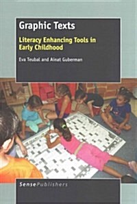 Graphic Texts: Literacy Enhancing Tools in Early Childhood (Paperback)