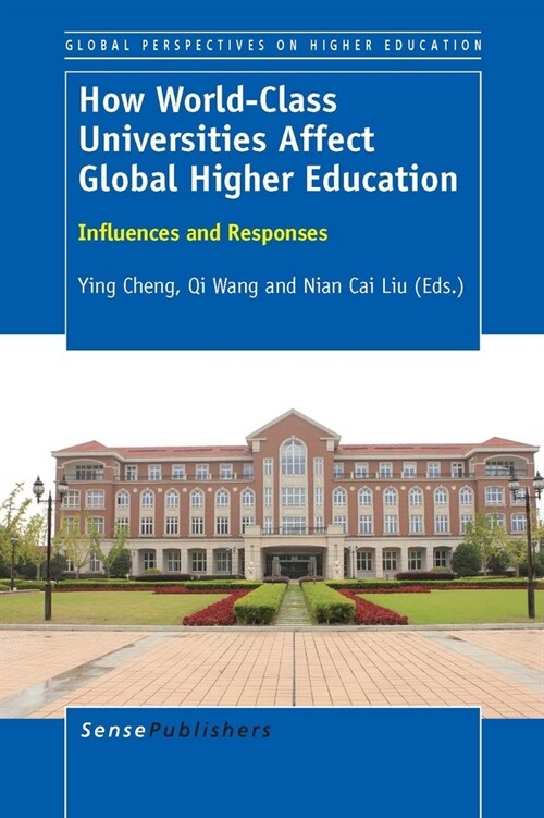 How World-Class Universities Affect Global Higher Education: Influences and Responses (Hardcover)