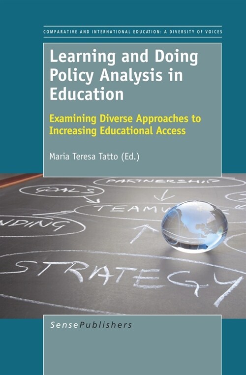 Learning and Doing Policy Analysis in Education: Examining Diverse Approaches to Increasing Educational Access (Paperback)