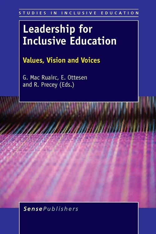 Leadership for Inclusive Education: Values, Vision and Voices (Paperback)