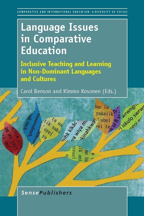 Language Issues in Comparative Education: Inclusive Teaching and Learning in Non-Dominant Languages and Cultures (Hardcover)