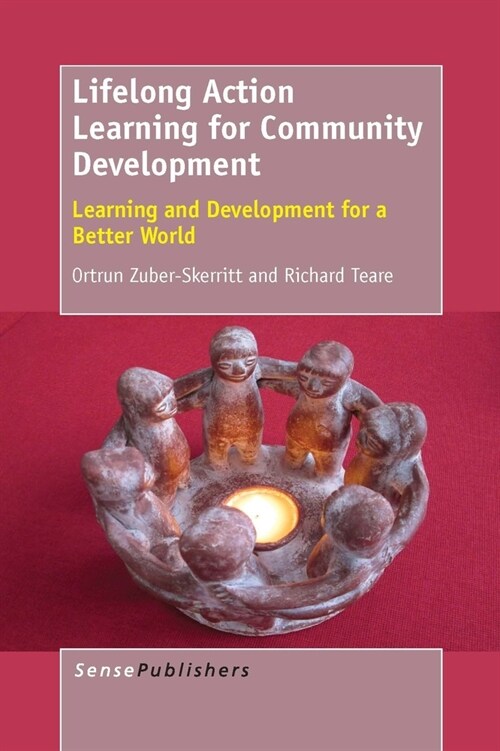 Lifelong Action Learning for Community Development: Learning and Development for a Better World (Paperback)