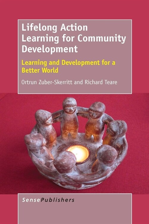 Lifelong Action Learning for Community Development: Learning and Development for a Better World (Hardcover)