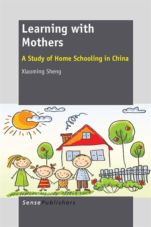 Learning with Mothers: A Study of Home Schooling in China (Hardcover)