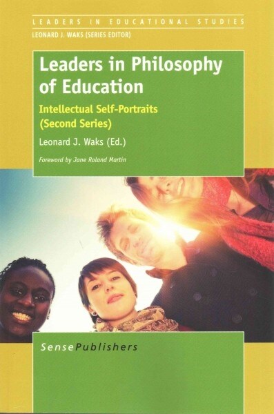 Leaders in Philosophy of Education: Intellectual Self-Portraits (Second Series) (Paperback)