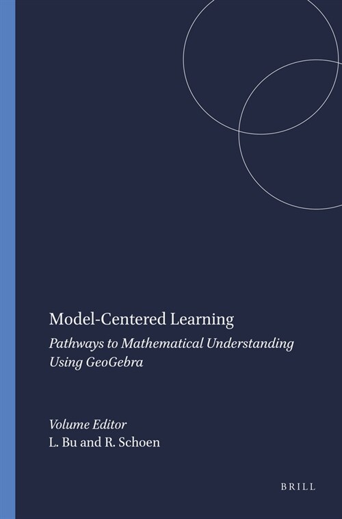 Model-Centered Learning: Pathways to Mathematical Understanding Using Geogebra (Hardcover)