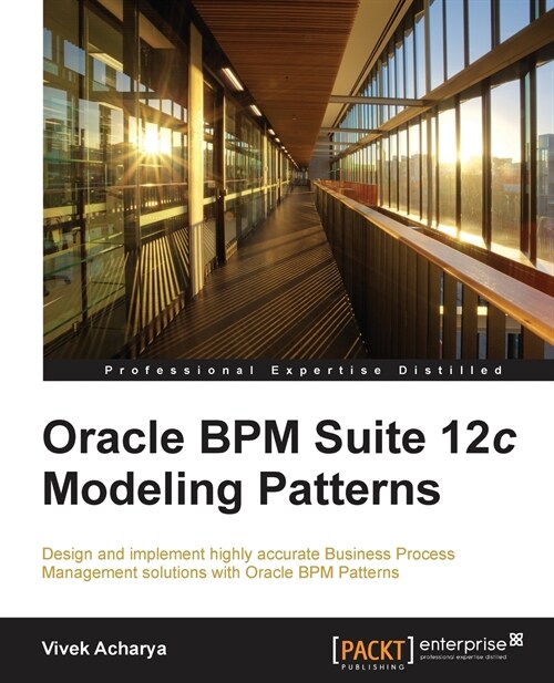 Oracle Bpm Suite 12c Modeling Patterns (Paperback)