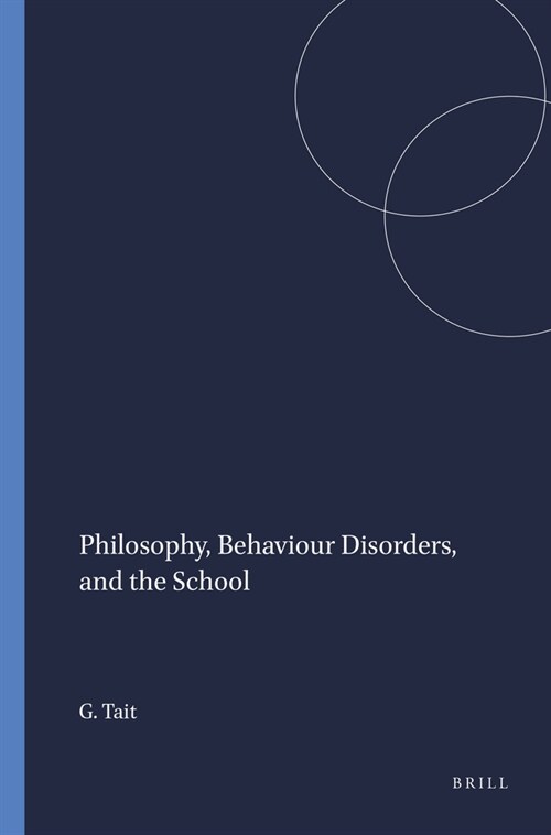 Philosophy, Behaviour Disorders, and the School (Hardcover)