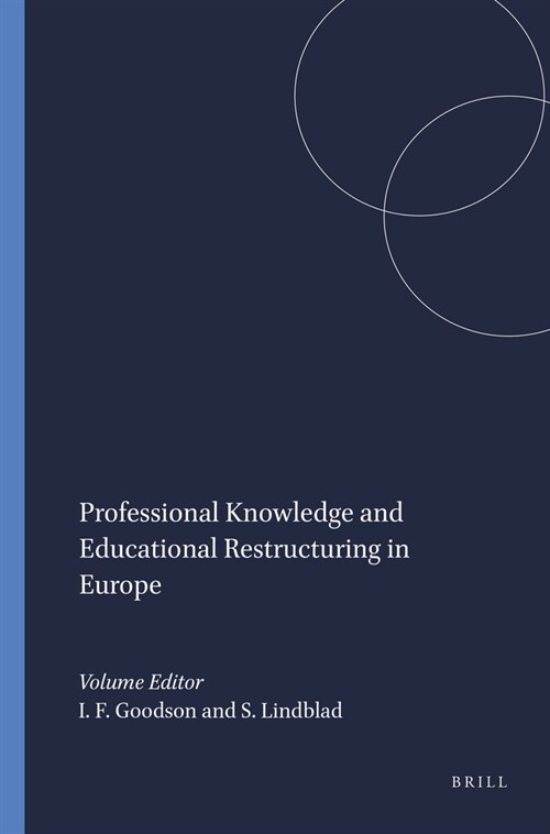 Professional Knowledge and Educational Restructuring in Europe (Paperback)