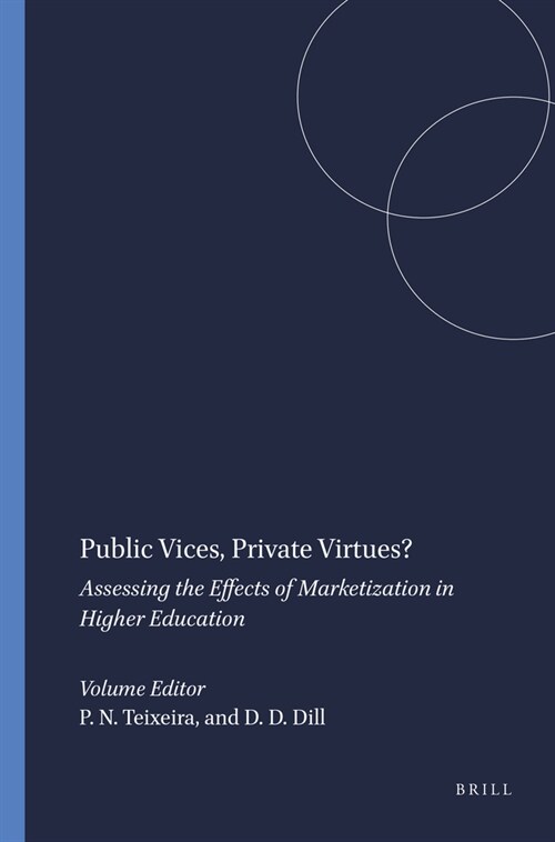 Public Vices, Private Virtues?: Assessing the Effects of Marketization in Higher Education (Paperback)