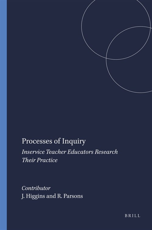 Processes of Inquiry: Inservice Teacher Educators Research Their Practice (Paperback)