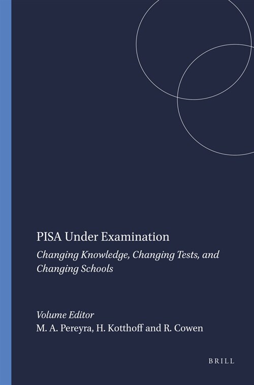 Pisa Under Examination: Changing Knowledge, Changing Tests, and Changing Schools (Paperback)