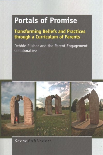 Portals of Promise: Transforming Beliefs and Practices Through a Curriculum of Parents (Paperback)