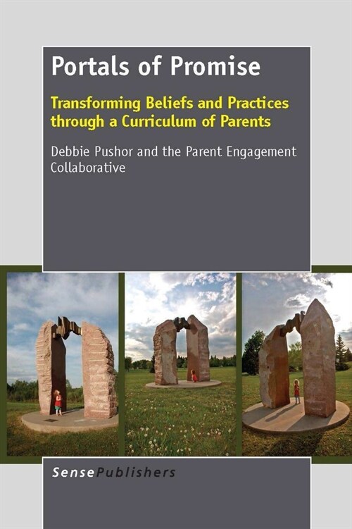 Portals of Promise: Transforming Beliefs and Practices Through a Curriculum of Parents (Hardcover)