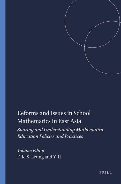 Reforms and Issues in School Mathematics in East Asia: Sharing and Understanding Mathematics Education Policies and Practices (Hardcover)