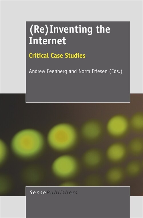 (Re)Inventing the Internet: Critical Case Studies (Hardcover)