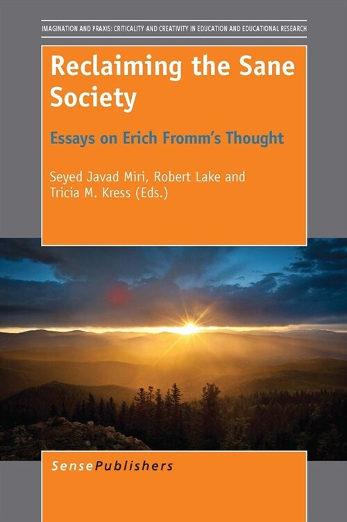 Reclaiming the Sane Society: Essays on Erich Fromms Thought (Paperback)