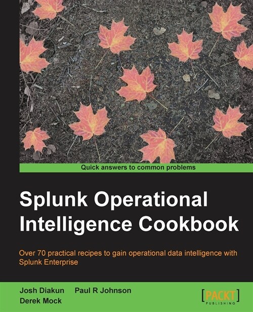 Splunk Operational Intelligence Cookbook (Paperback)