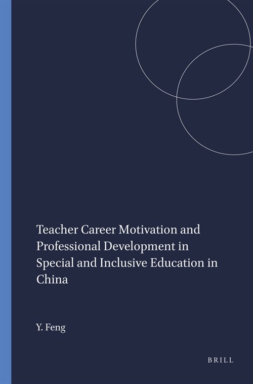 Teacher Career Motivation and Professional Development in Special and Inclusive Education in China (Paperback)